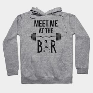 Workout Weight Training Gym Meet Me At The Bar Hoodie